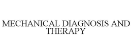 MECHANICAL DIAGNOSIS AND THERAPY trademark