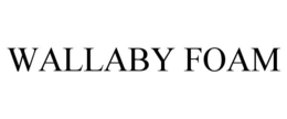 WALLABY FOAM trademark