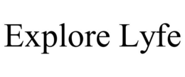 EXPLORE LYFE trademark