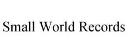 SMALL WORLD RECORDS trademark