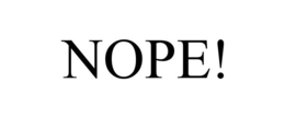 NOPE! trademark