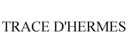 TRACE D'HERMES trademark