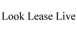 LOOK LEASE LIVE trademark