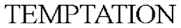 TEMPTATION trademark