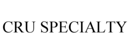 CRU SPECIALTY trademark