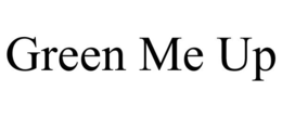 GREEN ME UP trademark