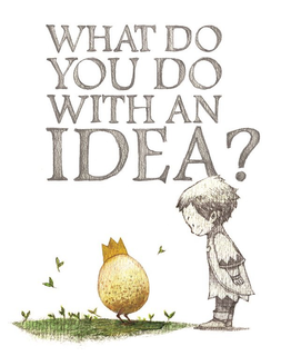 WHAT DO YOU DO WITH AN IDEA? trademark