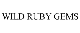 WILD RUBY GEMS trademark