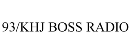 93/KHJ BOSS RADIO trademark