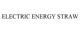 ELECTRIC ENERGY STRAWS trademark