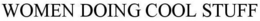 WOMEN DOING COOL STUFF trademark