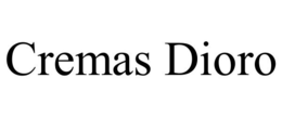 CREMAS DIORO trademark