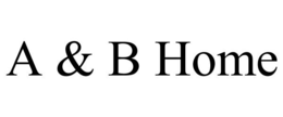 A & B HOME trademark