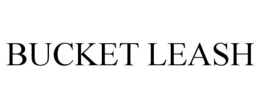 BUCKET LEASH trademark