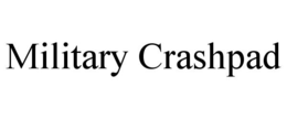 MILITARY CRASHPAD trademark