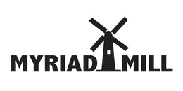 MYRIAD MILL trademark