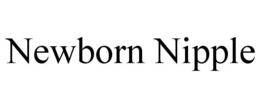 NEWBORN NIPPLE trademark