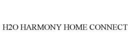 H2O HARMONY HOME CONNECT trademark