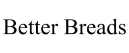 BETTER BREADS trademark