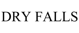 DRY FALLS trademark