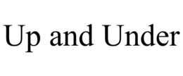 UP AND UNDER trademark