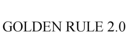GOLDEN RULE 2.0 trademark