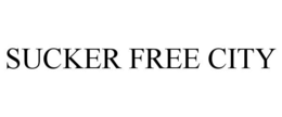 SUCKER FREE CITY trademark
