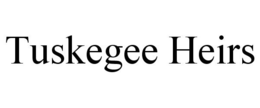 TUSKEGEE HEIRS trademark