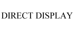 DIRECT DISPLAY trademark