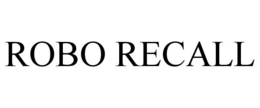 ROBO RECALL trademark