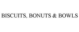 BISCUITS, BONUTS & BOWLS trademark