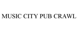MUSIC CITY PUB CRAWL trademark