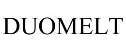 DUOMELT trademark