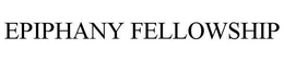 EPIPHANY FELLOWSHIP trademark
