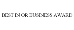 BEST IN OR BUSINESS AWARD trademark