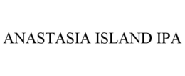 ANASTASIA ISLAND IPA trademark