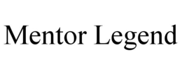 MENTOR LEGEND trademark