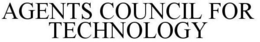 AGENTS COUNCIL FOR TECHNOLOGY trademark