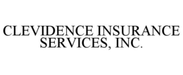 CLEVIDENCE INSURANCE SERVICES, INC. trademark
