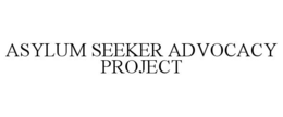 ASYLUM SEEKER ADVOCACY PROJECT trademark
