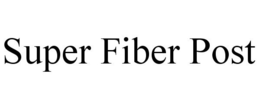 SUPER FIBER POST trademark