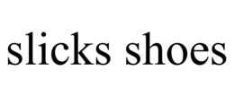 SLICKS SHOES trademark