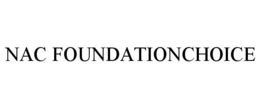 NAC FOUNDATIONCHOICE trademark
