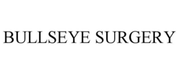 BULLSEYE SURGERY trademark