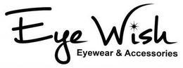 EYE WISH EYEWEAR & ACCESSORIES trademark