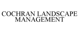 COCHRAN LANDSCAPE MANAGEMENT trademark
