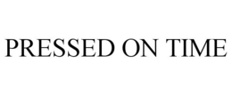 PRESSED ON TIME trademark