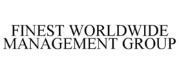 FINEST WORLDWIDE MANAGEMENT GROUP trademark