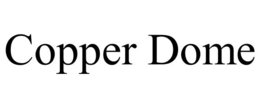 COPPER DOME trademark