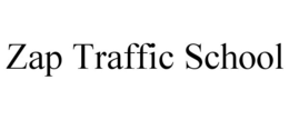 ZAP TRAFFIC SCHOOL trademark